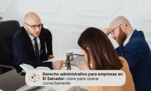 Conozca qué es el derecho administrativo para empresas en El Salvador